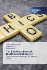 The Reference Book of Bioethics and Biosafety : Basic Bioethics and Biosafety in a simplified Manner （2024. 96 S. 220 mm）