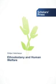 Ethnobotany and Human Welfare （2014. 284 S. 220 mm）