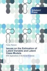 Issues on the Estimation of Latent Variable and Latent Class Models : With Applications in the Social Sciences （2014. 144 S. 220 mm）