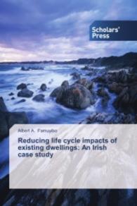 Reducing life cycle impacts of existing dwellings: An Irish case study （2014. 348 S. 220 mm）