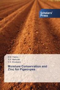 Moisture Conservation and Zinc for Pigeonpea （2014. 196 S. 220 mm）