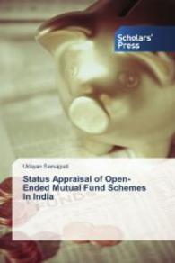 Status Appraisal of Open-Ended Mutual Fund Schemes in India （2014. 316 S. 220 mm）