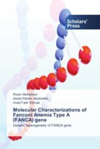 Molecular Characterizations of Fanconi Anemia Type A (FANCA) gene : Genetic heterogeneity of FANCA gene （2014. 108 S. 220 mm）