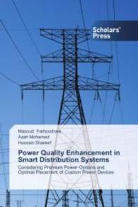 Power Quality Enhancement in Smart Distribution Systems : Considering Premium Power Options and Optimal Placement of Custom Power Devices （2014. 180 S. 220 mm）