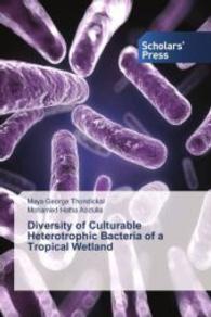 Diversity of Culturable Heterotrophic Bacteria of a Tropical Wetland （2014. 464 S. 220 mm）