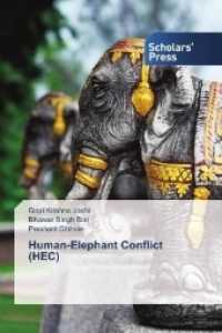 Human-Elephant Conflict (HEC) （2017. 52 S. 220 mm）