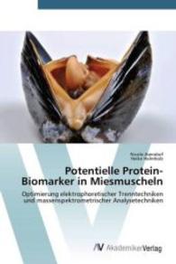 Potentielle Protein-Biomarker in Miesmuscheln : Optimierung elektrophoretischer Trenntechniken und massenspektrometrischer Analysetechniken （2014. 172 S. 220 mm）