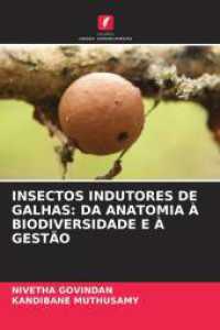 INSECTOS INDUTORES DE GALHAS: DA ANATOMIA À BIODIVERSIDADE E À GESTÃO （2025. 76 S. 220 mm）