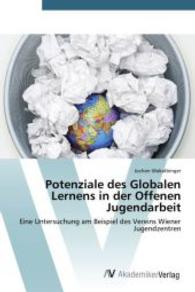 Potenziale des Globalen Lernens in der Offenen Jugendarbeit : Eine Untersuchung am Beispiel des Vereins Wiener Jugendzentren （2014. 248 S. 220 mm）
