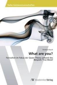 What are you? : Fernsehen im Fokus der Queer Theory anhand des Beispiels 'True Blood' （2014. 120 S. 220 mm）