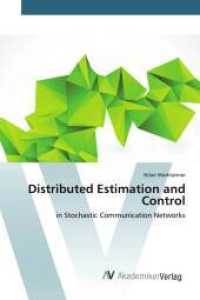 Distributed Estimation and Control : in Stochastic Communication Networks （2014. 64 S. 220 mm）