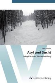 Asyl und Sucht : Möglichkeiten der Behandlung （2014. 52 S. 220 mm）