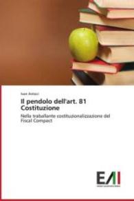 Il pendolo dell'art. 81 Costituzione : Nella traballante costituzionalizzazione del Fiscal Compact （2013. 136 S. 220 mm）