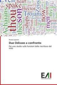 Due Odissee a confronto : Per uno studio sulle funzioni della riscrittura del mito （2013. 212 S. 220 mm）