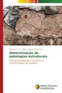 Determinação de patologias estruturais : Usando modelagem numérica e transformadas de wavelet （2014. 136 S. 220 mm）