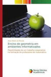 Ensino de geometria em ambientes informatizados : Possibilidades de um trabalho cooperativo na formação de professores de matemática （2015. 96 S. 220 mm）
