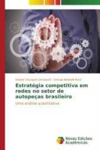 Estratégia competitiva em redes no setor de autopeças brasileiro : Uma análise quantitativa （2014. 176 S. 220 mm）
