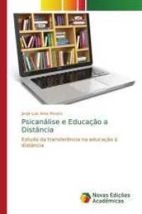 Psicanálise e Educação a Distância : Estudo da transferência na educação à distância （2014. 116 S. 220 mm）