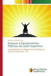 Espaços e Equipamentos Públicos de Lazer Esportivo: : acessibilidade da Pessoa com deficiência - caso de Piracicaba - SP （2014. 120 S. 220 mm）