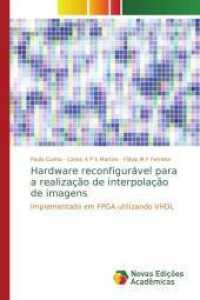 Hardware reconfigurável para a realização de interpolação de imagens : Implementado em FPGA utilizando VHDL （2014. 88 S. 220 mm）