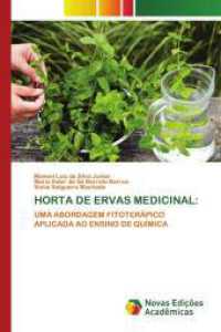 HORTA DE ERVAS MEDICINAL: : UMA ABORDAGEM FITOTERÁPICO APLICADA AO ENSINO DE QUÍMICA （2025. 52 S. 220 mm）