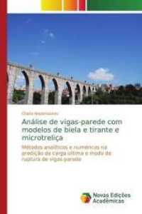 Análise de vigas-parede com modelos de biela e tirante e microtreliça : Métodos analíticos e numéricos na predição de carga última e modo de ruptura de vigas-parede （2015. 220 S. 220 mm）