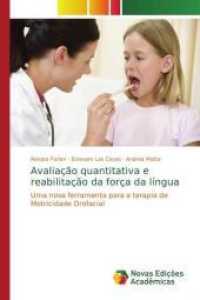 Avaliação quantitativa e reabilitação da força da língua : Uma nova ferramenta para a terapia de Motricidade Orofacial （2015. 132 S. 220 mm）