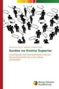 Surdos no Ensino Superior : Investigação das Representações Sociais dos participantes do curso Letras-Libras/EAD （2014. 116 S. 220 mm）