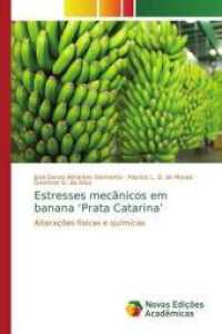 Estresses mecânicos em banana 'Prata Catarina' : Alterações físicas e químicas （2015. 92 S. 220 mm）