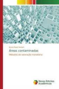 Áreas contaminadas : Métodos de valoração monetária （2015. 96 S. 220 mm）