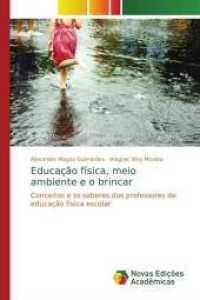Educação física, meio ambiente e o brincar : Conceitos e os saberes dos professores de educação física escolar （2015. 96 S. 220 mm）