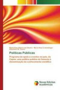 Políticas Públicas : Programa de apoio a eventos no país, da Capes: uma política pública de fomento à disseminação do conhecimento científico （2015. 112 S. 220 mm）