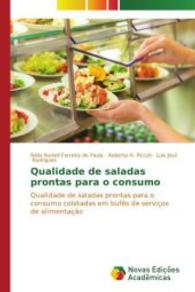 Qualidade de saladas prontas para o consumo : Qualidade de saladas prontas para o consumo coletadas em bufês de serviços de alimentação （2014. 156 S. 220 mm）