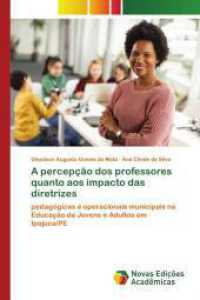 A percepção dos professores quanto aos impacto das diretrizes : pedagógicas e operacionais municipais na Educação de Jovens e Adultos em Ipojuca/PE （2025. 200 S. 220 mm）
