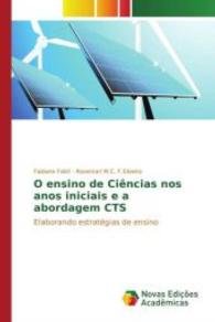 O ensino de Ciências nos anos iniciais e a abordagem CTS : Elaborando estratégias de ensino （2015. 68 S. 220 mm）