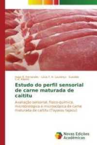 Estudo do perfil sensorial de carne maturada de caititu : Avaliação sensorial, físico-química, microbiológica e microscópica de carne maturada de caititu (Tayassu tajacu) （2015. 128 S. 220 mm）