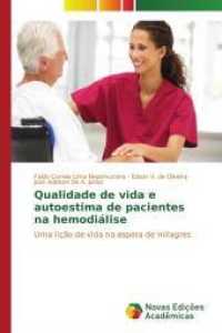 Qualidade de vida e autoestima de pacientes na hemodiálise : Uma lição de vida na espera de milagres （2015. 104 S. 220 mm）