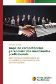 Gaps de competências gerenciais dos mestrandos profissionais : Diferentes percepções sobre as competências demandadas dos administradores （2015. 100 S. 220 mm）