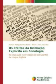 Os efeitos da Instrução Explícita em Fonologia : Na produção e percepção de consoantes da Língua Inglesa （2015. 200 S. 220 mm）