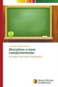 Disciplina e bom comportamento : As origens do sujeito Pedagógico （2015. 176 S. 220 mm）