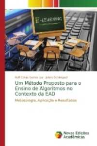 Um Método Proposto para o Ensino de Algoritmos no Contexto da EAD : Metodologia, Aplicação e Resultados （2017. 232 S. 220 mm）