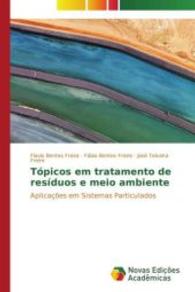 Tópicos em tratamento de resíduos e meio ambiente : Aplicações em Sistemas Particulados （2015. 352 S. 220 mm）