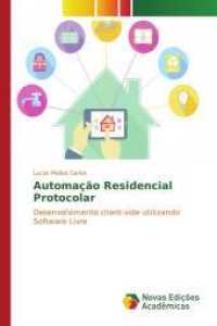 Automação Residencial Protocolar : Desenvolvimento client-side utilizando Software Livre （2015. 100 S. 220 mm）