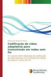 Codificação de vídeo adaptativa para transmissão em redes sem fio : Um estudo sobre adaptação de codificação de vídeo baseada nas condições de tráfego da rede em malh （2015. 116 S. 220 mm）