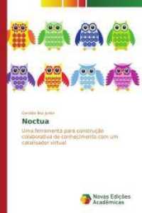 Noctua : Uma ferramenta para construção colaborativa de conhecimento com um catalisador virtual （2015. 196 S. 220 mm）
