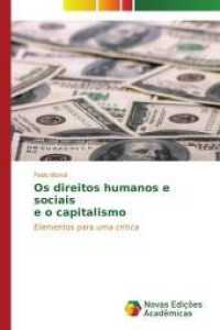 Os direitos humanos e sociais e o capitalismo : Elementos para uma crítica （2015. 216 S. 220 mm）