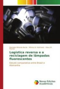 Logística reversa e a reciclagem de lâmpadas fluorescentes : Estudo comparativo entre Brasil e Alemanha （2015. 184 S. 220 mm）