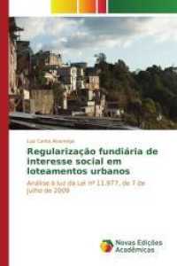 Regularização fundiária de interesse social em loteamentos urbanos : Análise à luz da Lei nº 11.977, de 7 de julho de 2009 （2015. 164 S. 220 mm）