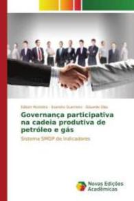 Governança participativa na cadeia produtiva de petróleo e gás : Sistema SMGP de indicadores （2015. 244 S. 220 mm）