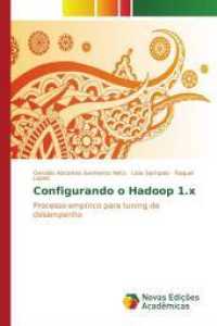 Configurando o Hadoop 1.x : Processo empírico para tuning de desempenho （2015. 96 S. 220 mm）